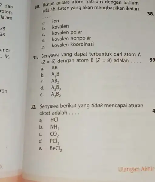 an ikatan antara atom natrium dengan iodium adalah ikatan yang akan menghasilkan ikatan __ a. ion b. kovalen c kovalen polar d kovalen nonpolar