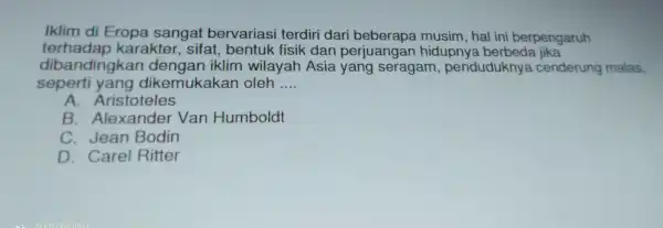 Iklim di Eropa sangat be variasi ter diri dari bek erapa musim hal ni berpengaruh terhadap kara sar sifat,be tuk fisik dan per reberape