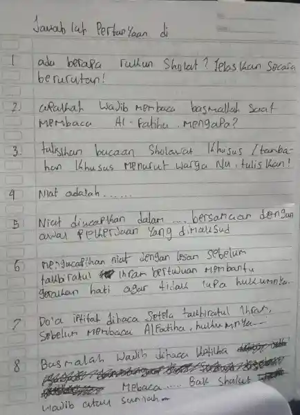 Jawab lah Pertan'yaan di 1 ada berapa ruhen Sholat? Jelaskan Secara berurutan! 2. apakah Wajib merbaca basmallah saat MpMbaca Al-Fatiha mengala? 3. tulishan bucaan