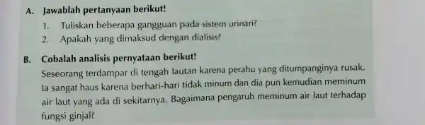 A. Jawablah pertan yaar berikut! 1. Tuliskar be beral oa gang zual n pada sisi em ur inari? 2. Apakah yang dimaksud dengan c