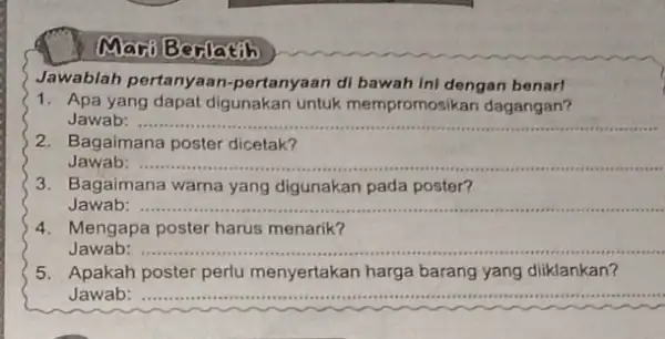 Jawablah pertanyaa 7-pertanyaan di bawah ini dengan benar! 1. Apa yang dapat digunakan untuk mempromosikan dagangan? Jawab: ..... __ 2. Bagaimana poster dicetak? Jawab: