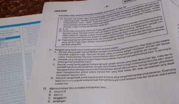 JBR/S MP Perhatikan teks berikut kemudian kerjakan soal nomor 11 dan 121 " Sampah merupakan satuha yang danggap sangat meresahkan yebab an beah dianggap