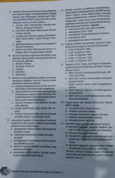 __ a. Jepang ingin melestarikan penggunaan nesia d. Jepang bertujuan menyapubersih pengaruh Barat di Indonesia e. semua hal terkait Belanda dan Sekutu di- anggap