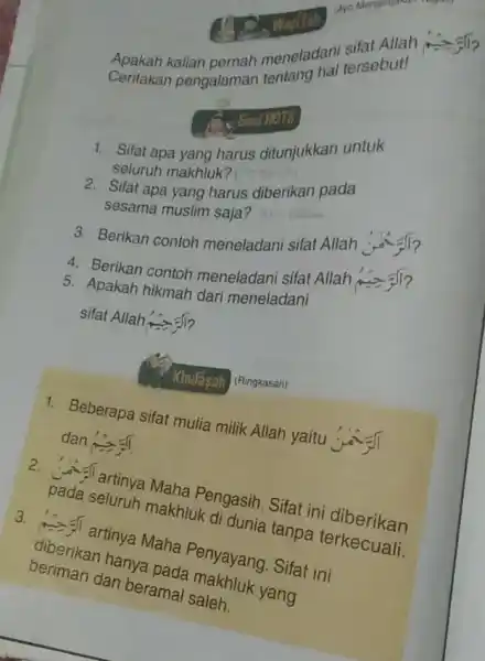 kalian pernah meneladani sifat Allah .... Ceritakan pengalaman tentang hal tersebut! Soal HOTS 1. Sifat apa yang harus ditunjukkan untuk seluruh makhluk? 2. Sifat