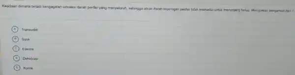 Keadaan dimana terjadi kengagalan sirkulasi darah perifer yang menyeluruh, sehingga aliran darah kejaringan perifer tidak memadai untuk monunjang hidup Merupakan pengertian dari ? A