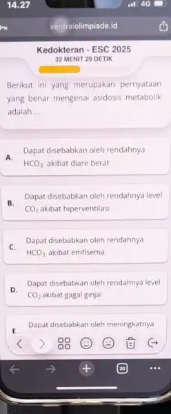 Kedokteran - ESC 2025 32 MENIT 29 DETIK Berikut ini yang merupakan pernyataan yang benar mengenai asidosis metabolik adalah __ A. Dapat disebabkan oleh