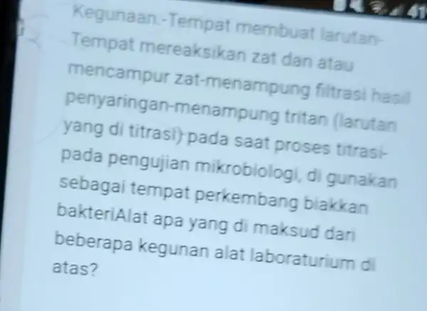 Kegunaan -Tempat membuat larutan- Tempat mereaksikan zat dan atau mencampur zat-menampung filtrasi hasil penyaringan -menampung tritan (larutan yang di titrasi) pada saa proses titrasi