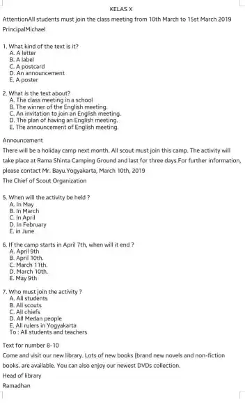 KELAS X AttentionAll students must join the class meeting from 10th March to 15st March 2019 PrincipalMichael 1. What kind of the text is