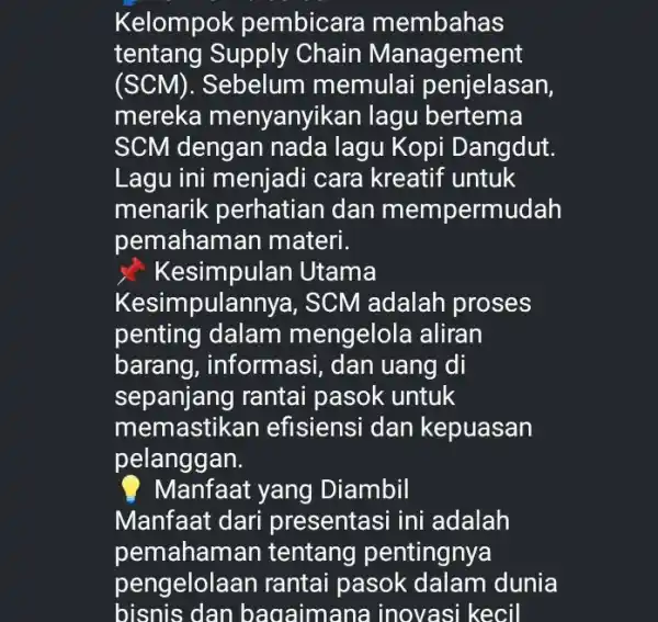 Kelompok pembicara membahas tentang Supply Chain Management (SCM). Sebelum memulai penjelasan, mereka menyanyikan lagu bertema SCM dengan nada l lagu Kopi Dangdut. Lagu ini