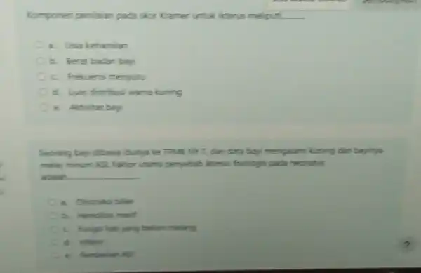 Komponen penlaian pada skor Kramer untik literus meliputi a. Usia kehamilar b. Berat badan bay c. Frekuensi menyusu d. Lues distribusi warna kining e.