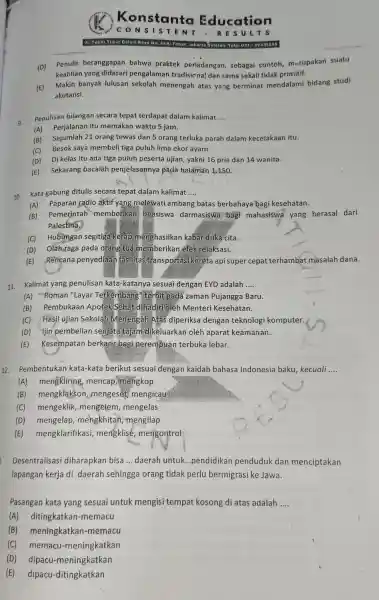 Konstanta Education N S I S TE N.T - RESU LTS Gelatam, Tolpt 021-29631645 (D) Penulis beranggapan bahwa praktek perladangan, sebagai contoh, merupakan suatu