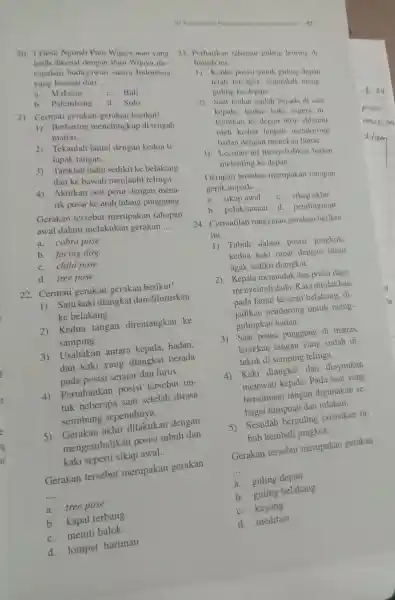 lebih dikenal dengan Putu Wijaya me- rupakan budayawan sastra Indonesia yang berasal dari __ a.Makasar c. Bali b Palembang d. Solo 21 Cermati gerakan-ge