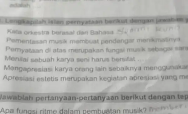 Lengkapilah isian pernyataan berikut dengan jawaban Kata orkestra berasa dari Bahasa Sule kung Pementasan musik membuat pendenga menikmatinya Pernyataan di atas merupakan fungsi musik