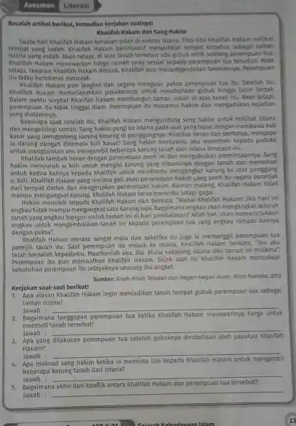 Literasi Bacalah artikel berikut, kemudian kerjakan soalnya! Khalifah Hakam dan Sang Hakim Suatu hari Khalifah Hakam berjalan-jalan di sekitar istana Tiba-tiba Khalifah Hakam melihat