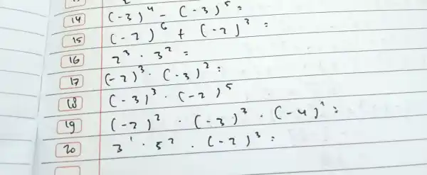 ly (-3)^4-C-3)^5= 15 (-2)^6+(-2)^3= 16 2^3cdot 3^2= 17 (-2)^3cdot (-3)^2= C-31^3cdot (-2)^5 20 3^1cdot 5^2cdot (-2)^3=