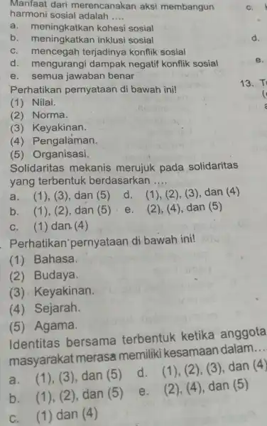 Manfaat dari merencanakan aksi membangun harmoni sosial adalah __ a. meningkatkan kohesi sosial b - meningkatkan inklusi sosial C. mencegah terjadinya konflik sosial d.