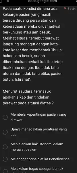 Melakukan tugas sebagai bentuk Pada suatu kondisi dimana ada keluarga pasien yang masih berada diruang perawatan I dan keberadaan mereka diluar jadwal berkunjung atau