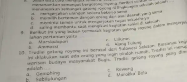 menanamkan semangat bergotong royong Berikut contorm adalah __ a. mengerjakan ulangan secara bekerja b. memilih berteman dengan orang dari asal daerah yang sama c.