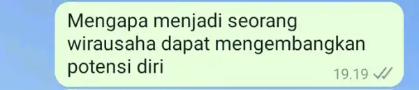 Mengapa menjadi seorang wirausaha dapat mengembangkan potensi diri 19.19