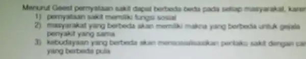 Monurut Goost Dernyataar sakit dapat berbeda beda padia soflap masyarakat karen 1) pernyataan sakit momiliki fungsi sosial 2) masyarakat yan mornilies sosial maitma wang