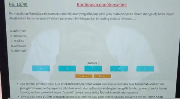 No. 15/40 Permasalahan/kendala pelaksanaan pembelajaran yang dihadapi oleh guru mata pelajaran dalam mengelola kelas dapat diselesaikan bersama guru BK dalam pelayanan bimbingan dan konseling