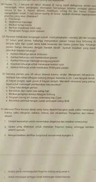 nutrist Kurang dan kebutuhan 28. Pasien Tn. J berusia 60 tahun dirawat di ruang saraf didiagnosa stroke non hemoragik. Hasil pengkajian ditemukar hemiplegia sinistra