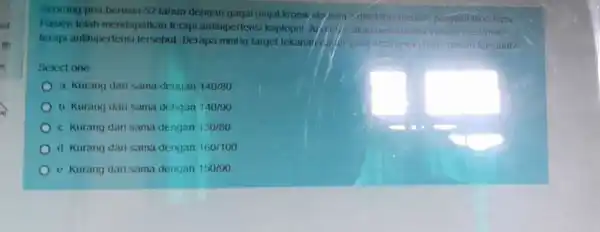 oo Seorang pria berusia 52 tahun dengan gagal ginjal kronik statiun permyakit tipcitensi Pasien telah mendapalkan terap antitipertensi kaptopril.After evaluas terapi antihipertens tersebut Berapa