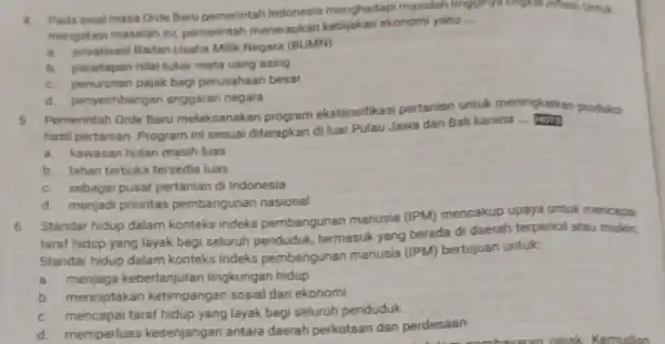 Pada awal masa Orde Baru pemerintah Indonesia menghadapi masalah fingginya tinggal inflasi Untuk mengatasi masalah ini pemerintah menerapkan kebijakan ekonomi yaitu __ a. privatisasi