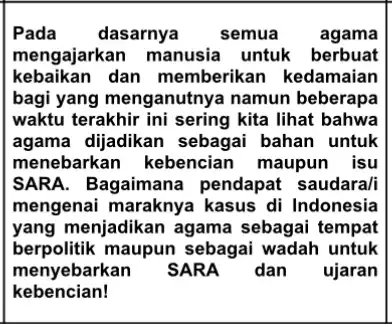 Pada dasarnya semua agama mengajarkan manusia untuk berbuat kebaikan dan memberikan kedamaian bagi yang menganutnya namun beberapa waktu terakhir ini sering kita lihat bahwa