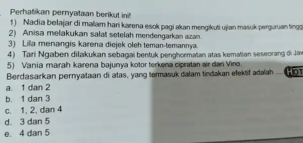 pe rhatikan pern yataa n be rikut ini! 1)Nadia belaja rdi mala m hari kai ena esok pag akar mengik uti ujian masuk pergun