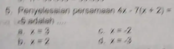 Penyelesaian person kx-7(x+2)= adalah IIII a. x=2 C. x=2 6. 1=2 a rea