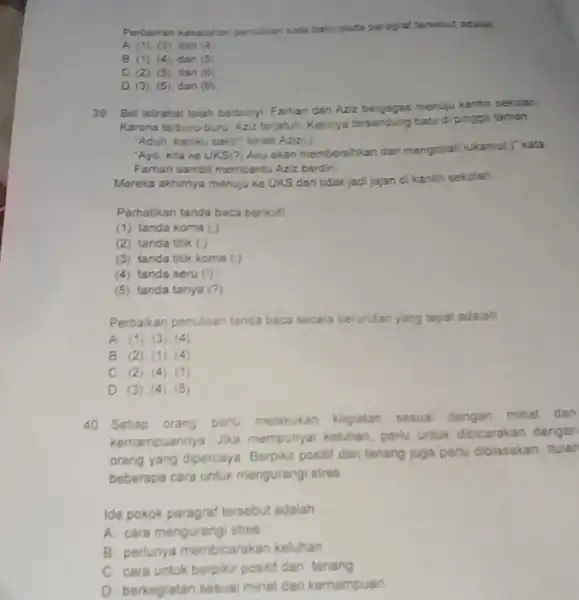 Perbaikan kesaiahan perulisan kata baku pada paragraf tersabut adalah A. (1). (3) dan (4) B. (1), (4), dan (5) C. (2). (5), dan (B)