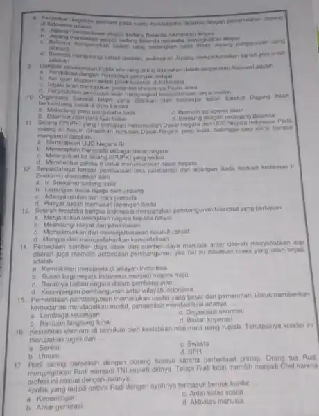 a. Perbedaan kegiatan ekonomi pada waktu kolonialsme Belanda dengan pomerintahan Jepang di Indonesia adalah __ a. Jepang memper or ekspor sedang Betanda membatas ekopor