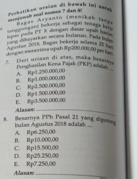 Perhatika soal nomor?dan 8! perhawab soal nomor? (arat) anto (menikah tanpa mengagas bekerja sebagai tenagaran tanggungan T X dengan dasar upah harian Agustus hari