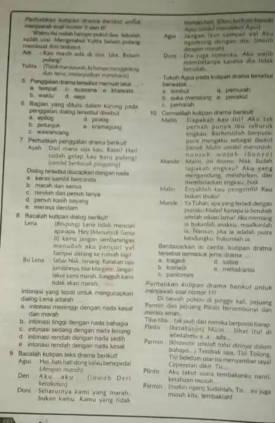 Perhatikan kutipan drama berikut untuk menjawab soal nomor 5 dan 61 Waktu itu sudah hampir pukul dua. Sekolah sudah usal. Mengetahui Yulita belum pulang