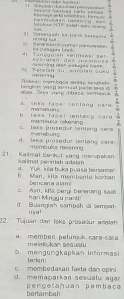 Perhatikan teks berikut! seperti fotokopi kartu polajar 1) Slapkan dokumer perayaratan fotokopl akta kolahiran formuli pembukaan rekening, dan fotokopi KTP salah salu orang tua.