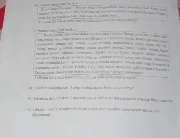 Perserikatan Bangsa - Bangsa telah mengesahkan hasil Konveksi Hak Anak pada tanggal 20 November 1989. Konvensi ini bertujuan memberikan perlindungan terhadap anak dan menegakkan