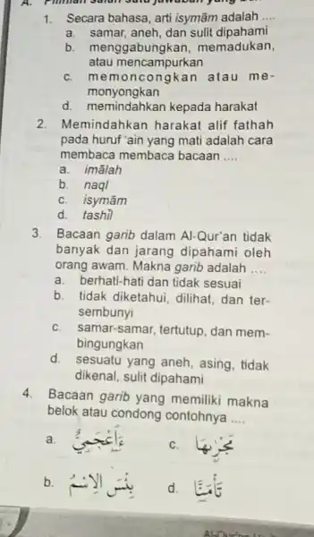 A. Philian Salah Sulu jawaban yung - 1. Secara bahasa, art isymām adalah __ a. samar.aneh, dan sulit dipahami b. menggabungkan memadukan, atau mencampurkan