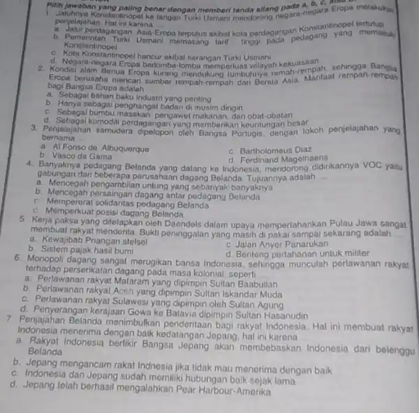 Pilih jawaban yang paling benar-dengan memberi tanda sitang teda a, b, C, nước ponjelajal an. Hal ini karena __ Konstantinopel kerandengan memberi tanda silang