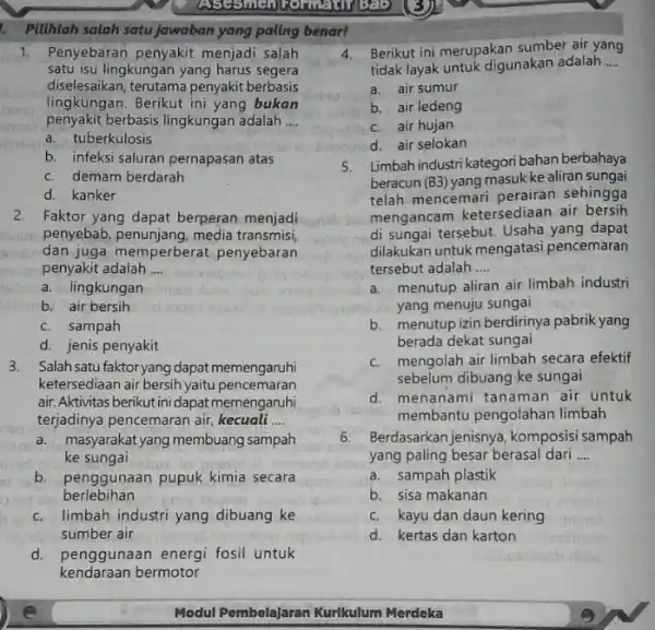 Pilihlah salah satu jawaban yang paling benar! 1. Penyebaran penyakit menjadi salah satu isu lingkungan yang harus segera diselesaikan, terutama penyakit berbasis lingkungan. Berikut