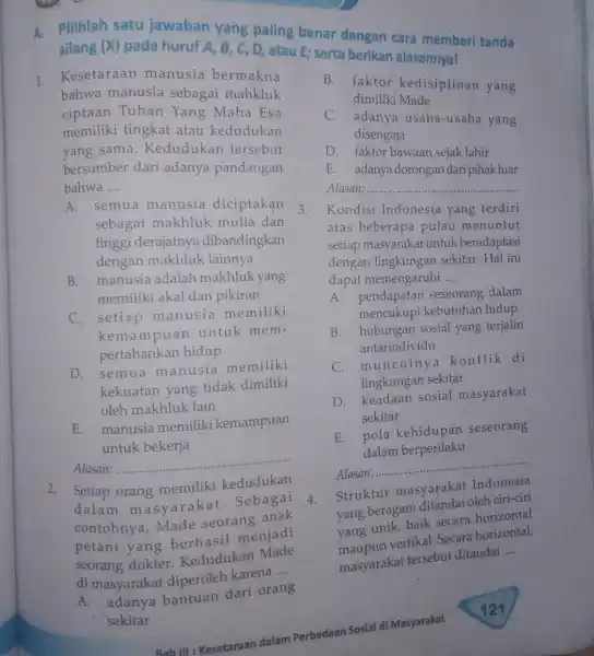 A. Pilihlah satu jawaban yang paling benar dengan cara memberi tanda silang (X) pada huruf A, B, C, D,atau E; serta berikan alasannya! 1.