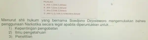 PILIHLAH! A. JIKA 1) DAN 2) BENAR B. JIKA 1) DAN 3) BENAR C. JIKA 2) DAN 3) BENAR D. JIKA 1), 2)DAN 3)