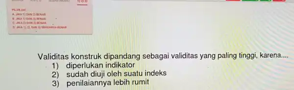 PILIHLAH! A. JIKA 1)DAN 2) BENAR B. JIKA 1) DAN 3) BENAR C. JIKA 2) DAN 13) BENAR D. JIKA 1).2 DAN 3) SEMUANYA