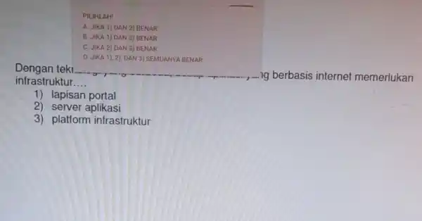 PILIHLAHI A. JIKA 1) DAN 2) BENAR B. JIKA 1) DAN 3)BENAR C. JIKA 2) DAN 3)BENAR D. JIKA 1), 2)DAN 3) SEMUANYA BENAR