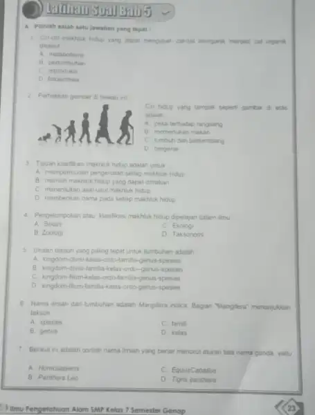 A. Piliniah salah satu jawaban yang tepat! 1. Cin-on makhluk hidup yang dapat mengubah zat-zat anorganik menjadi zat organik disebut A metabolisme B. pertumbuhan