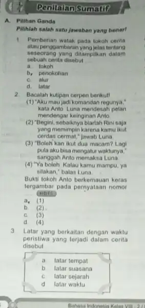 A. Pillhan Ganda Penilainn Sumatif Pilihlah salah satu jawaban yang benerl 1 Pemberian watak pada tokoh cerita atau penggambaran yang jelas tentang seseorang yang