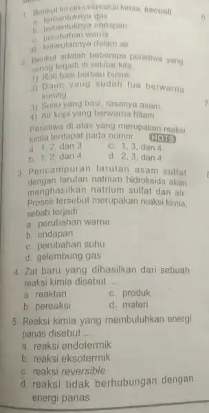 pollution ini ciri-ciri reaksi kimia kecuall __ a terbentuknya gas a. terbentuknya endapan b. perubahan warna d. kelarutanny dalam air sering terjadi di sekitar