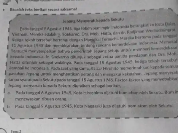 Prohit Pelajar Pancasila memaja Bacalah teks berikut secara saksama! Jepang Menyerah kepada Sekutu Pada tanggat 9 Agustus 1945, tiga tokoh pemimpin Indonesia berangkat ke