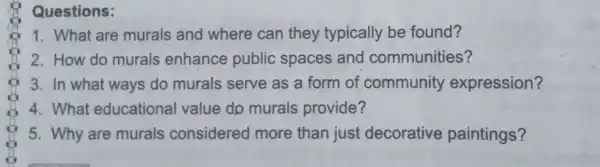 Questions: 1. What are murals and where can they typically be found? 2. How do murals enhance public spaces and communities? 3. In what