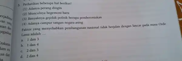 rakatau lam era 3. Perhatika be erapa hal b erikut! (1) Ada nya pera ng dingin (2) Munculny a hege moni baru (3) Bar